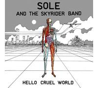 Sole and the Skyrider Band Hello Cruel World (CD)