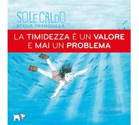 Sole caldo acqua tranquilla. Ediz. a colori