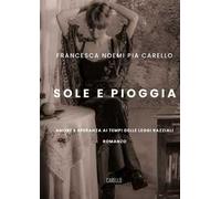 Sole e pioggia. Amore e speranza ai tempi delle leggi razziali