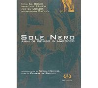 Sole nero. Anni di piombo in Marocco