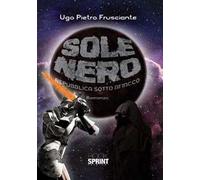 Sole nero. Repubblica sotto attacco