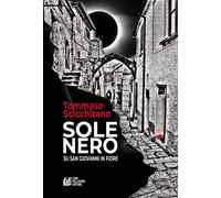 Sole nero su San Giovanni in Fiore [Paperback] [Jul 31, 2025] Scicchitano, Tomma