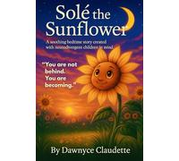 Solé the Sunflower: A soothing bedtime story created with neurodivergent children in mind.