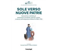 Sole verso nuove patrie. Domestiche e intellettuali, missionarie