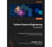 Python Feature Engineering Cookbook: A complete guide to crafting powerful features for your machine learning models