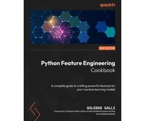 Soledad Galli Python Feature Engineering Cookbook (Tascabile)