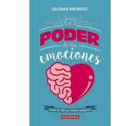 Soledad Maurizio El Poder de Las Emociones (Tascabile)