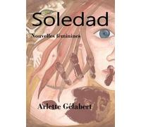 SOLEDAD: Nouvelles - Histoires de femmes