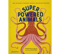 Superpowered animals: meet the world's strongest, smartest, and swiftest c...
