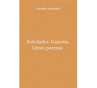 Soledades. Galerías. Otros poemas