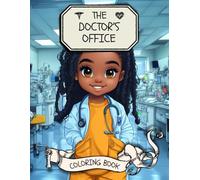 Solei Olei's The Doctor's Office Coloring Book: A Fun Kids’ Coloring Book of Everyday Things Found at the Doctor’s Office