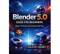Solene Thorn Blender 5.0 Guide for Beginners (Tascabile)