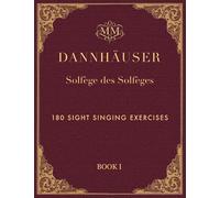 Solfège des Solfèges, Book 1: 180 Sight Singing Exercises