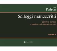 Solfeggi manoscritti parlati e cantati. Melodie vocali-Dettati melodici. P...