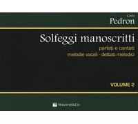 Solfeggi manoscritti parlati e cantati. Melodie vocali-dettati melodici. P...