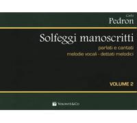 Solfeggi manoscritti parlati e cantati. Melodie vocali-dettati melodici. Per la
