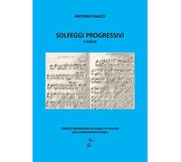 SOLFEGGI PROGRESSIVI II PARTE: Esercizi progressivi in chiave di violino con cambiamenti ritmici: Vol. 2