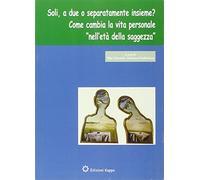 Soli, a due o separatamente insieme? Come cambia la vita personale nell'età della saggezza