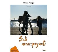 Soli accompagnati - Murgia Bruna