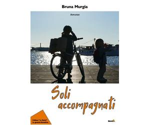 Soli accompagnati - Murgia Bruna