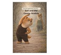 Soli and the Gentle Stretch: A Soli Wellness Story