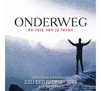 SOLI DEO GLORIA - ONDERWEG