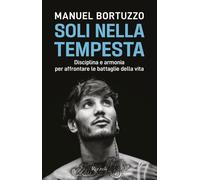 Soli nella tempesta. Disciplina e armonia per affrontare le peggiori battaglie d