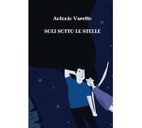 Libri Varetto Antonio - Soli Sotto Le Stelle