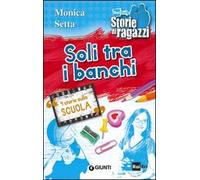 Soli tra i banchi. 4 storie sulla scuola