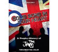 Solid Bond in Your Heart: A People's History of The Jam