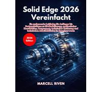 Solid Edge 2026 Vereinfacht