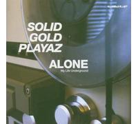 Solid Gold Playaz - Alone - My Life Underground