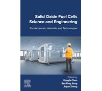 Solid Oxide Fuel Cells Science and Engineering: Fundamentals, Materials and Technologies