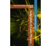 Solid State & Laser Physics: From First Principles to Advanced Topics