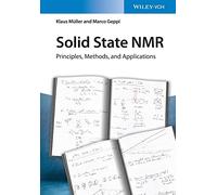 Solid State NMR: Principles, Methods, and Applications
