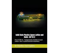 Solid State Physics-Space Lattice and Basis: Part of: SSP-01 - Fundamentals of Solids & Crystal Lattice- Unit I: Crystal Structure & Geometry