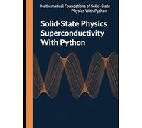 Solid-State Physics Superconductivity With Python: Operators, Symmetry, Green’s Functions, and Self Consistent Superconducting Models