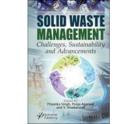Solid Waste Management: Challenges, Sustainability and Advancements