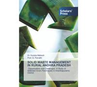 SOLID WASTE MANAGEMENT IN RURAL ANDHRA PRADESH: Opportunities and Challenges: A Study of Selected Gram Panchayats in Ananthapuramu District