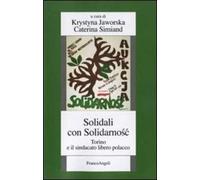 Solidali con Solidarnosc. Torino e il sindacato libero polacco