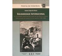 Solidariedade Internacional. A Comunidade Espanhola do Estado de São Paulo e a Polícia Política Diante da Guerra Civil (Em Portuguese do Brasil)