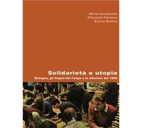 Solidarietà e utopia. Bologna, gli angeli del fango e le alluvioni del 1966