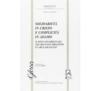 Solidarietà in Cristo e complicità in Adamo. Il peccato originale nel recente dibattito in area francese