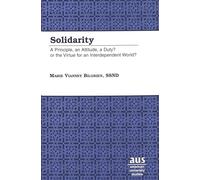 Solidarity: A Principle, an Attitude, a Duty? or the Virtue for an Interdependent World?: 204