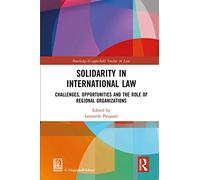 Solidarity in International Law: Challenges, Opportunities and The Role of Regional Organizations
