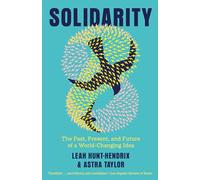 Solidarity: The Past, Present, and Future of a World-Changing Idea