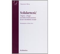 Solidarnosc. Origini, sviluppo ed istituzionalizzazione di un movimento sociale