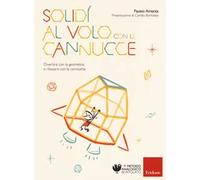 Solidi al volo con le cannucce. Divertirsi con la geometria e rilassarsi con le cornicette