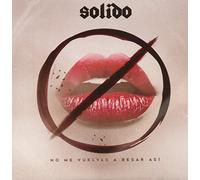 Solido - No Me Vuelvas A Besar Asi
