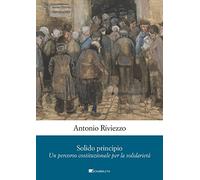 Solido principio. Un percorso costituzionale per la solidarietà